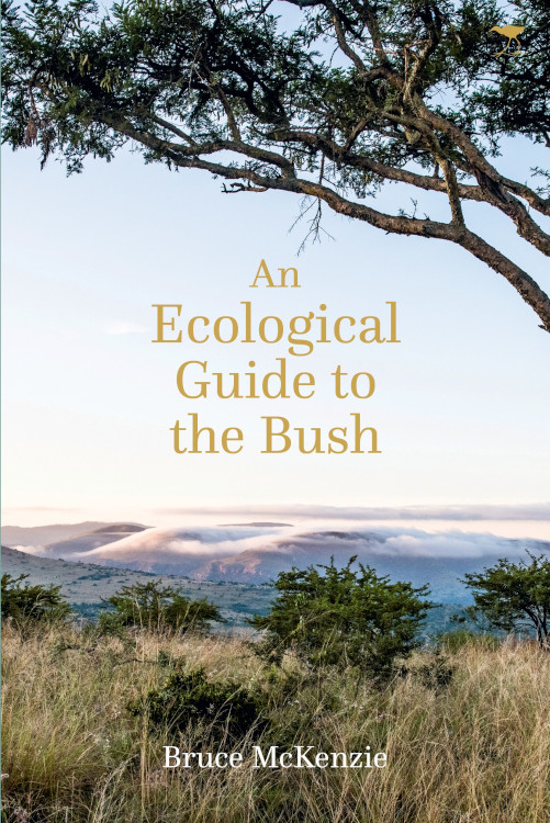 AN ECOLOGICAL GUIDE TO THE BUSH