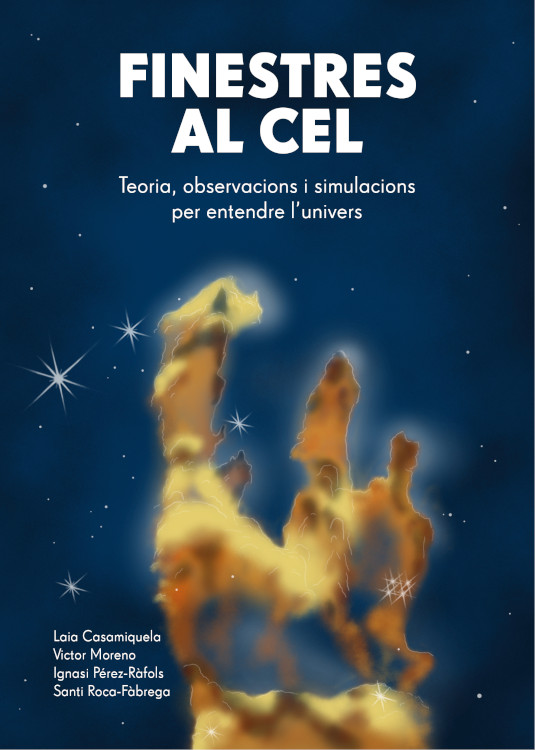 FINESTRES AL CEL. TEORIA, OBSERVACIONS I SIMULACIONS PER ENTENDRE L'UNIVERS