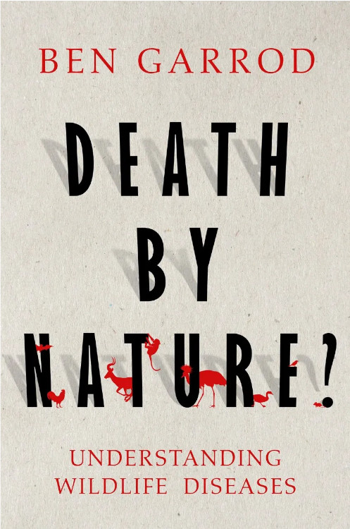 DEATH BY NATURE? UNDERSTANDING WILDLIFE DISEASES