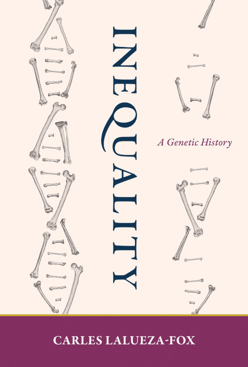 INEQUALITY: A GENETIC HISTORY