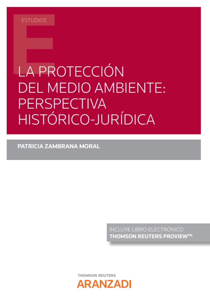LA PROTECCIÓN DEL MEDIO AMBIENTE: PERSPECTIVA HISTÓRICO-JURÍDICA 1