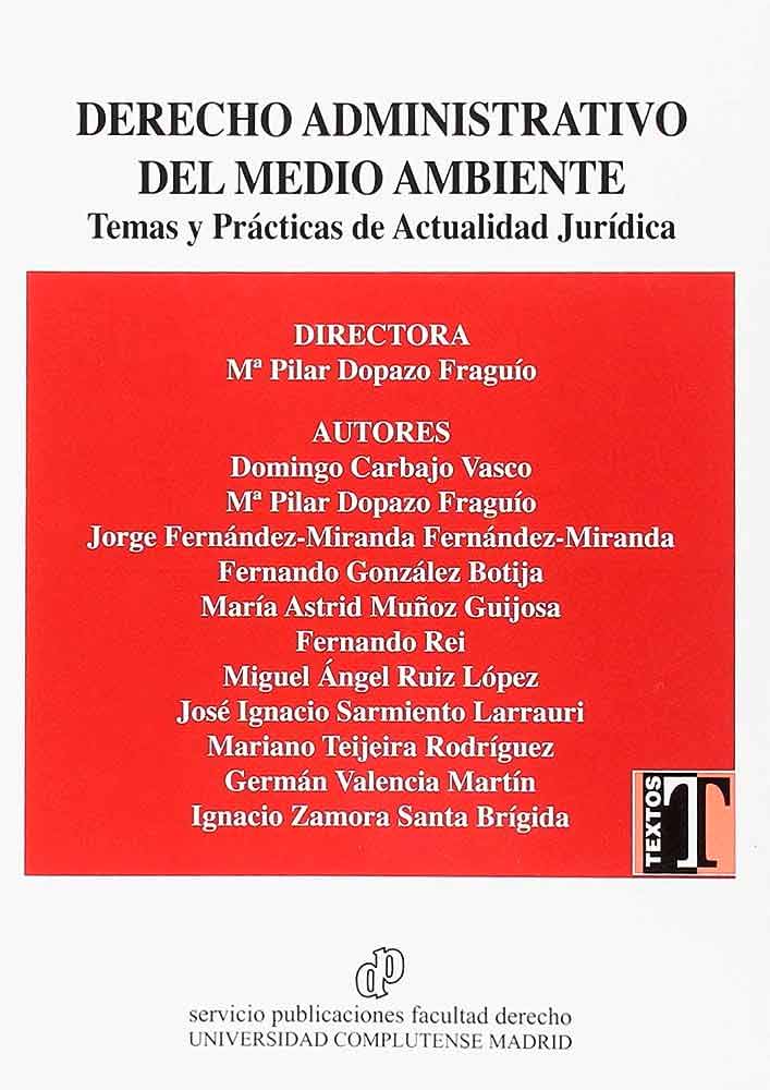 DERECHO ADMINISTRATIVO DEL MEDIO AMBIENTE

TEMAS Y PRÁCTICAS DE ACTUALIDAD JURÍDICA 1