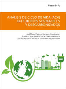 ANÁLISIS DE CICLO DE VIDA (ACV) EN EDIFICIOS SOSTENIBLES Y DESCARBONIZADOS 1