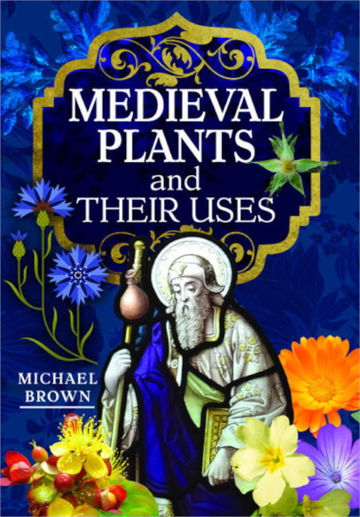 MEDIEVAL PLANTS AND THEIR USES 1