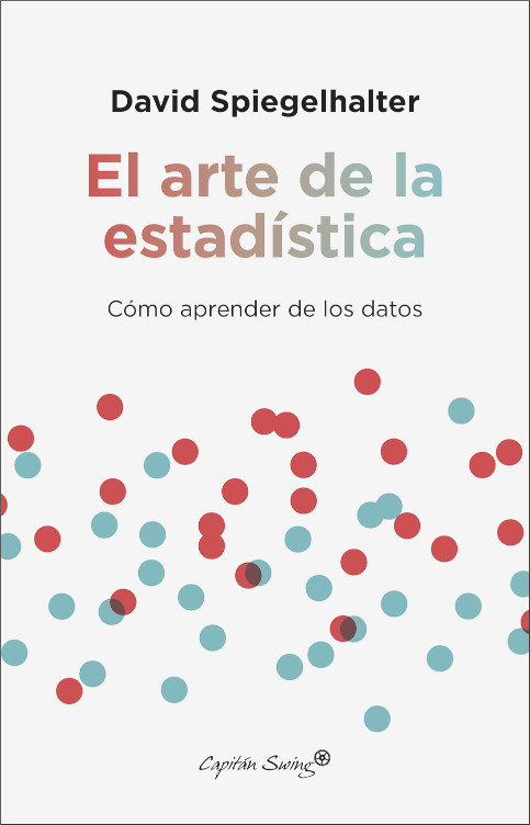 EL ARTE DE LA ESTADÍSTICA. APRENDER DE LOS DATOS 1