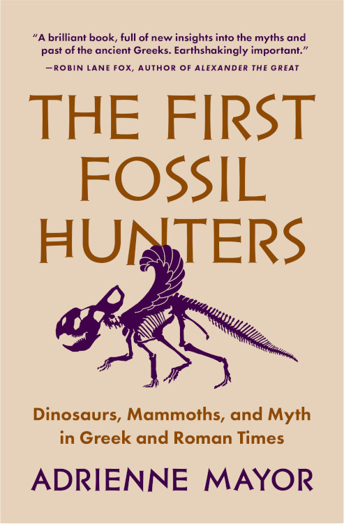 THE FIRST FOSSIL HUNTERS. DINOSAURS, MAMMOTHS, AND MYTH IN GREEK AND ROMAN TIMES