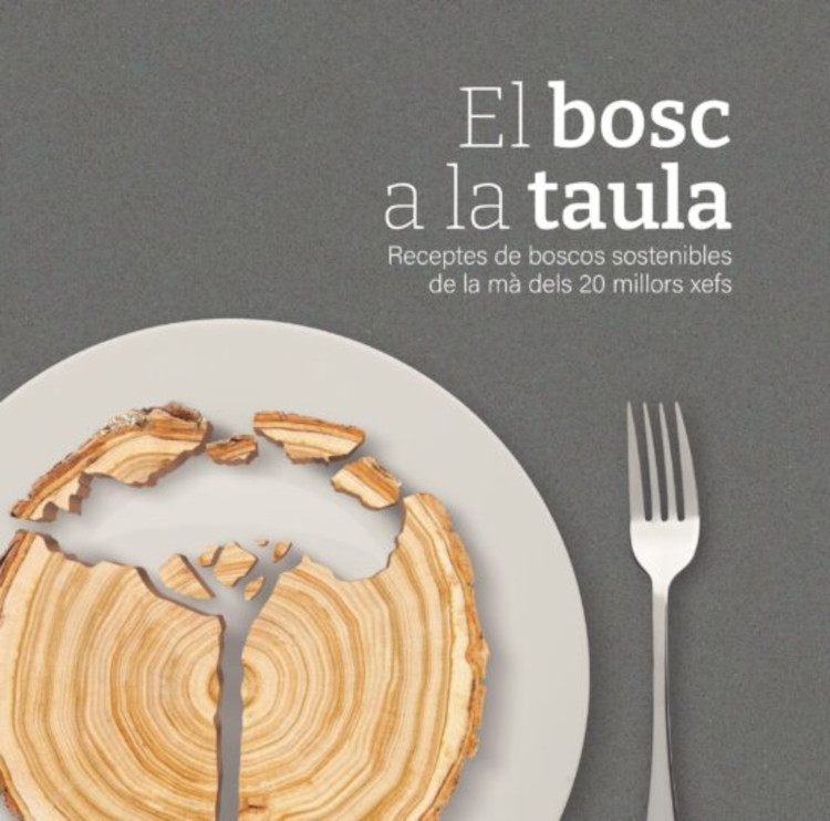 EL BOSC A LA TAULA. RECEPTES DE BOSCOS SOSTENIBLES DE LA MÀ DELS 20 MILLORS XEFS 1