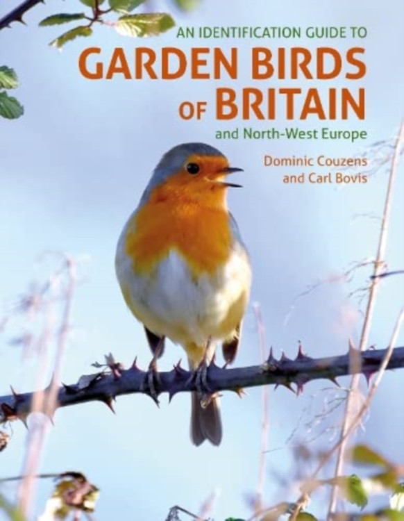 AN IDENTIFICATION GUIDE TO GARDEN BIRDS OF BRITAIN AND NORTH-WEST EUROPE