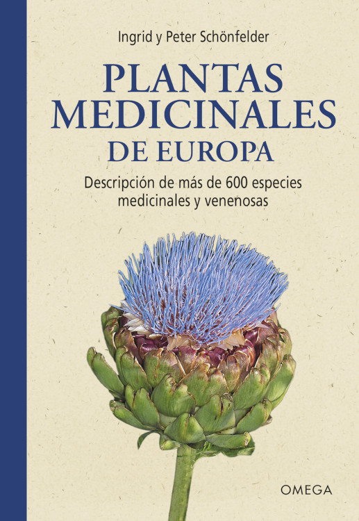 PLANTAS MEDICINALES DE EUROPA. DESCRIPCIÓN DE MÁS DE 600 ESPECIES MEDICINALES Y VENENOSAS 1