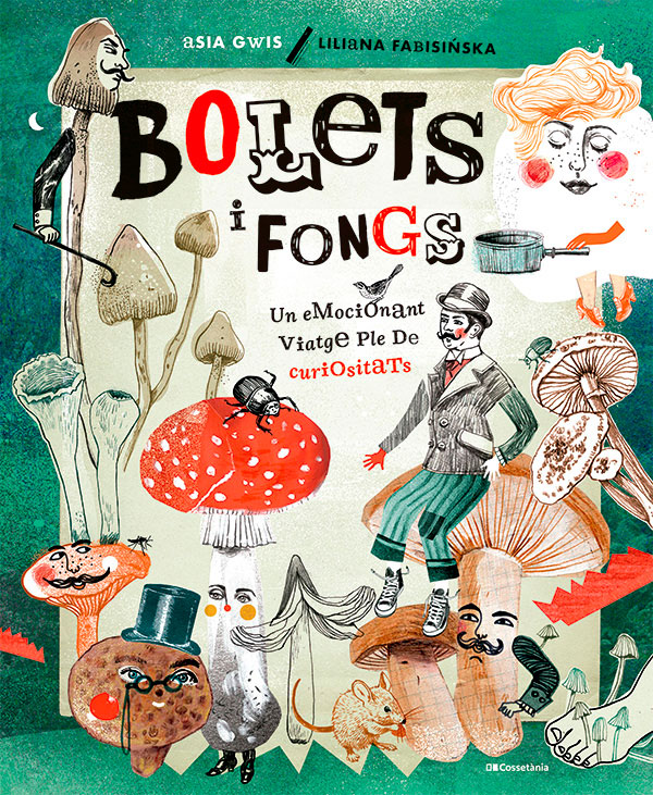 BOLETS I FONGS. UN EMOCIONANT VIATGE PLE DE CURIOSITATS