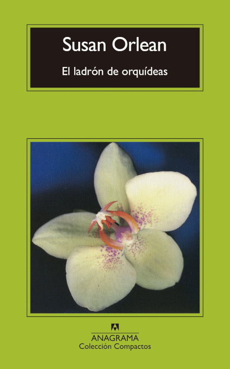 EL LADRÓN DE ORQUÍDEAS. UNA HISTORIA VERDADERA DE BELLEZA Y OBSESIÓN 1