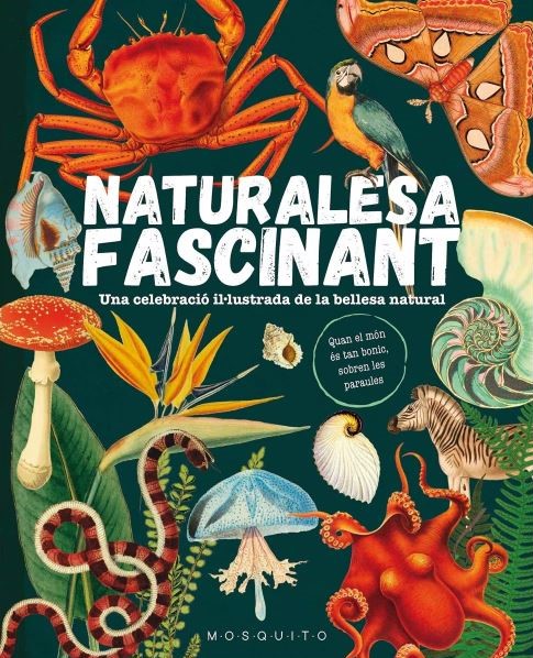 NATURALESA FASCINANT. UNA CELEBRACIÓ IL.LUSTRADA DE LA BELLESA NATURAL 1
