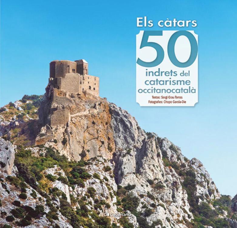 ELS CÀTARS. 50 INDRETS DEL CATARISME OCCITANOCATALÀ 1