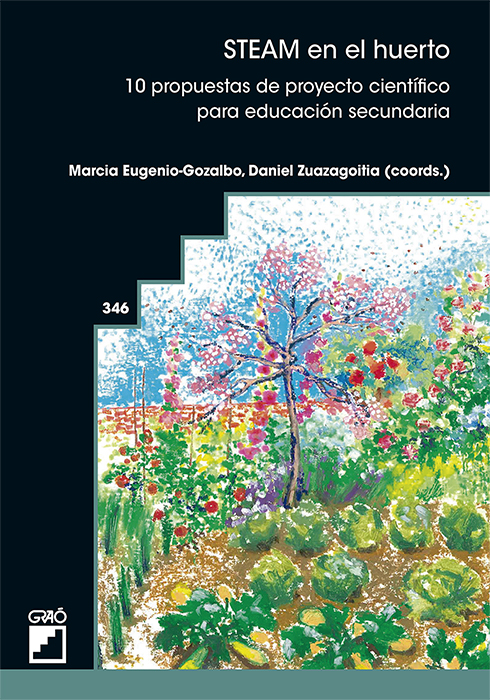 STEAM EN EL HUERTO - 10 PROPUESTAS DE PROYECTO CIENTIFICO PARA EDUCACION SECUNDARIA