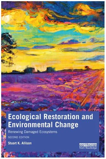 ECOLOGICAL RESTORATION AND ENVIRONMENTAL CHANGE RENEWING DAMAGED ECOSYSTEMS