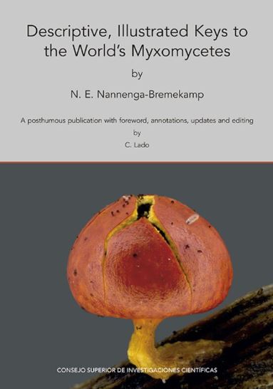 DESCRIPTIVE, ILLUSTRATED KEYS TO THE WORLD'S MYXOMYCETES: A POSTHUMOUS PUBLICATION WITH FOREWORD, ANNOTATIONS, UPDATES AND EDITING