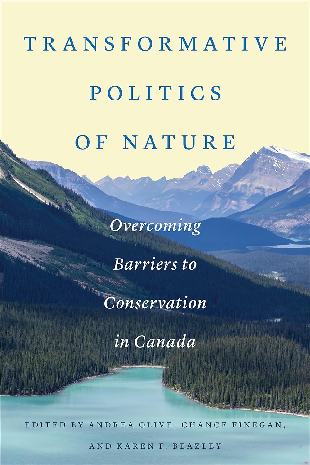 TRANSFORMATIVE POLITICS OF NATURE OVERCOMING BARRIERS TO CONSERVATION IN CANADA