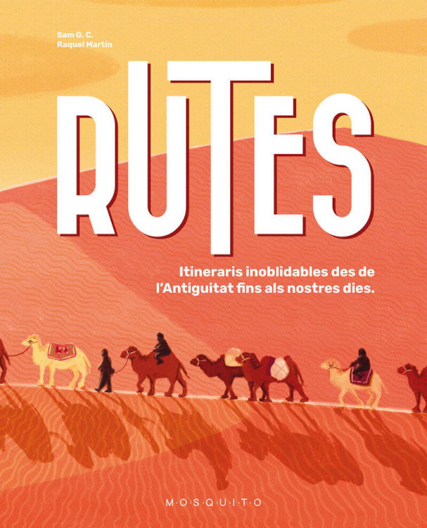 RUTES ITINERARIAS INOBLIDABLES DES DE L'ANTIGUITAT FINS ELS NOSTRES DIES