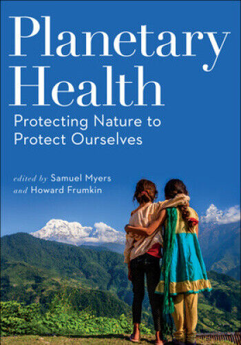 PLANETARY HEALTH PROTECTING NATURE TO PROTECT OURSELVES