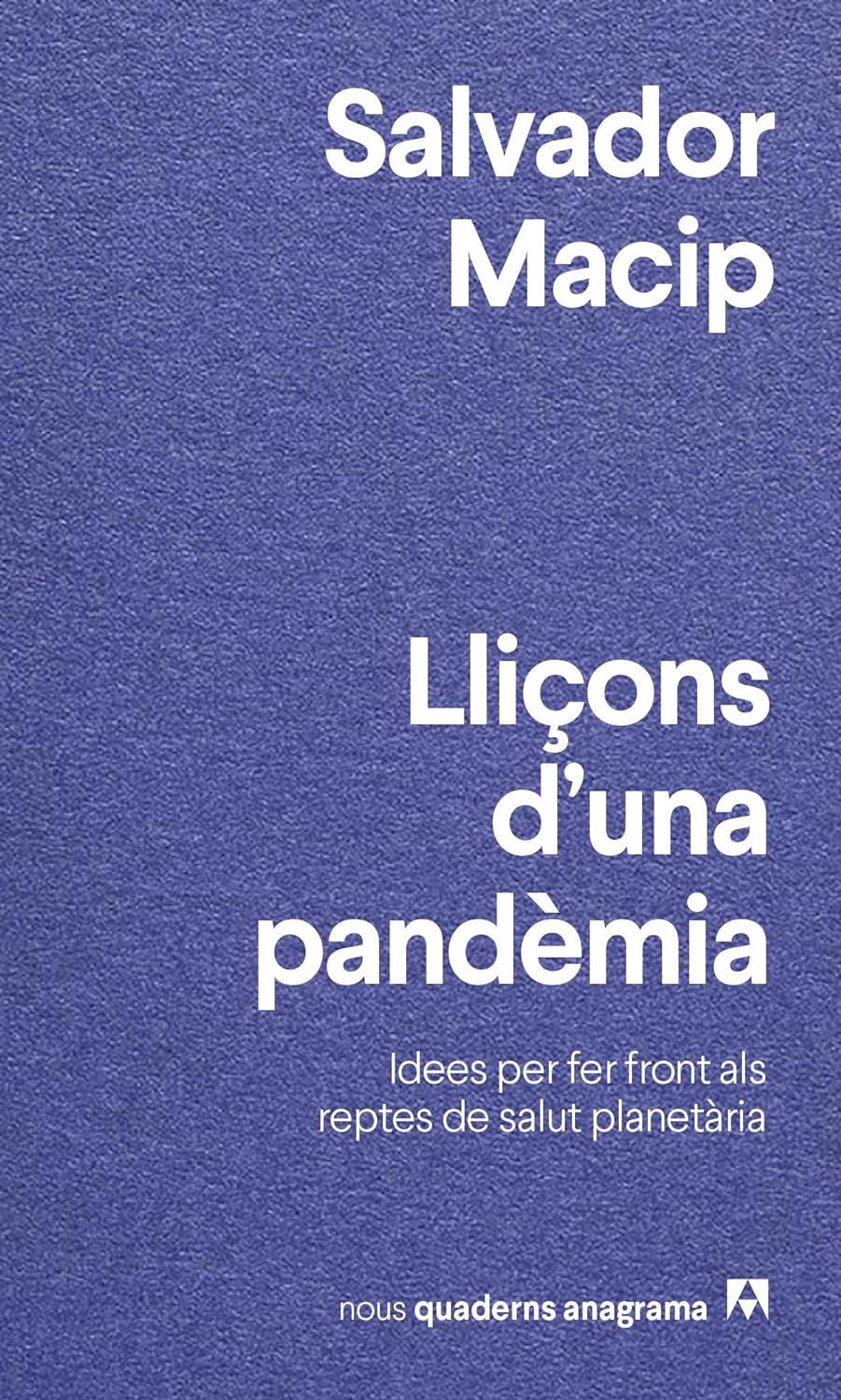 LLIÇONS D'UNA PANDEMIA. IDEES PER FER FRONT ALS REPTES DE SALUT PLANETARIA