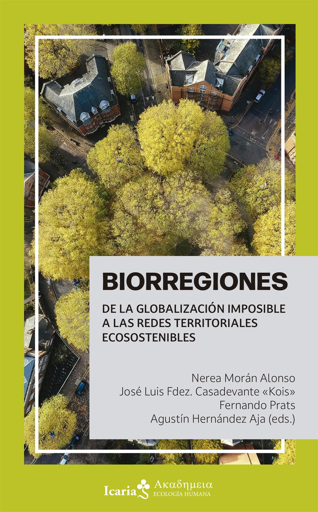 BIORREGIONES. DE LA GLOBALIZACIÓN IMPOSIBLE A LAS REDES TERRITORIALES ECOSOSTENIBLES 1
