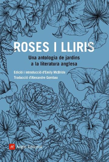 ROSES I LLIRIS. UNA ANTOLOGIA DE JARDINS A LA LITERATURA ANGLESA