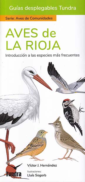 AVES DE LA RIOJA. INTRODUCCIÓN A LAS ESPECIES MÁS FRECUENTES. GUÍAS DESPLEGABLES TUNDRA