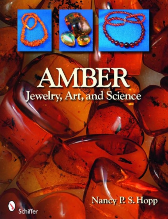 AMBER: JEWELRY, ART, AND SCIENCE