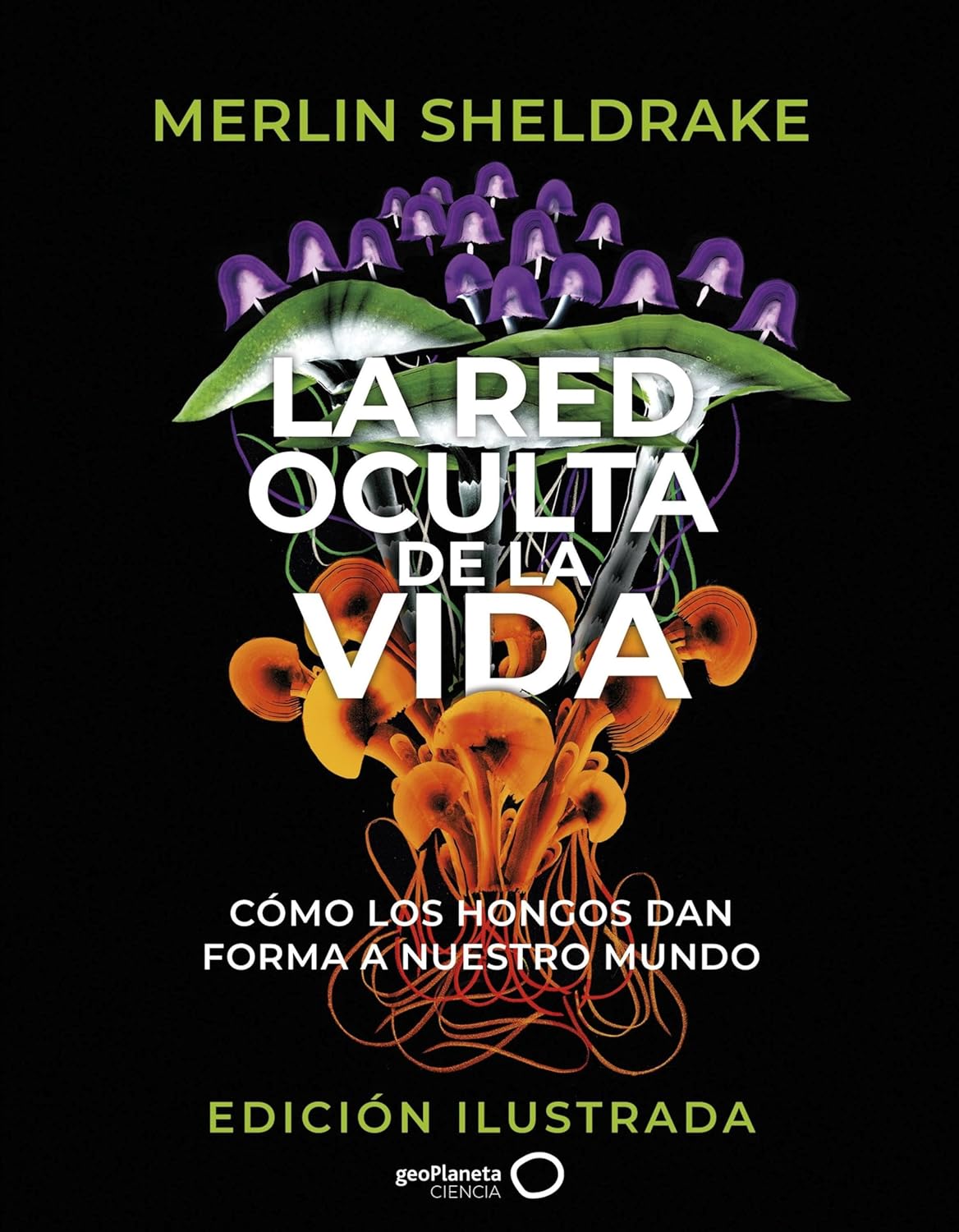 LA RED OCULTA DE LA VIDA. EDICIÓN ILUSTRADA 1