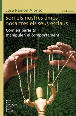 SOM ELS NOSTRES AMOS I NOSALTRES ELS SEUS ESCLAUS. COM ELS PARÀSITS MANIPULEN EL COMPORTAMENT 1