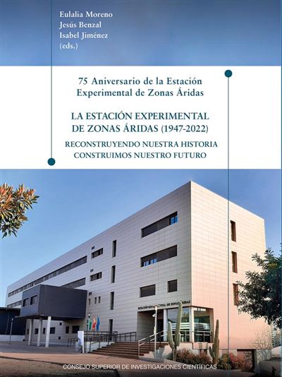 LA ESTACIÓN EXPERIMENTAL DE ZONAS ÁRIDAS (1947- 2022) 1