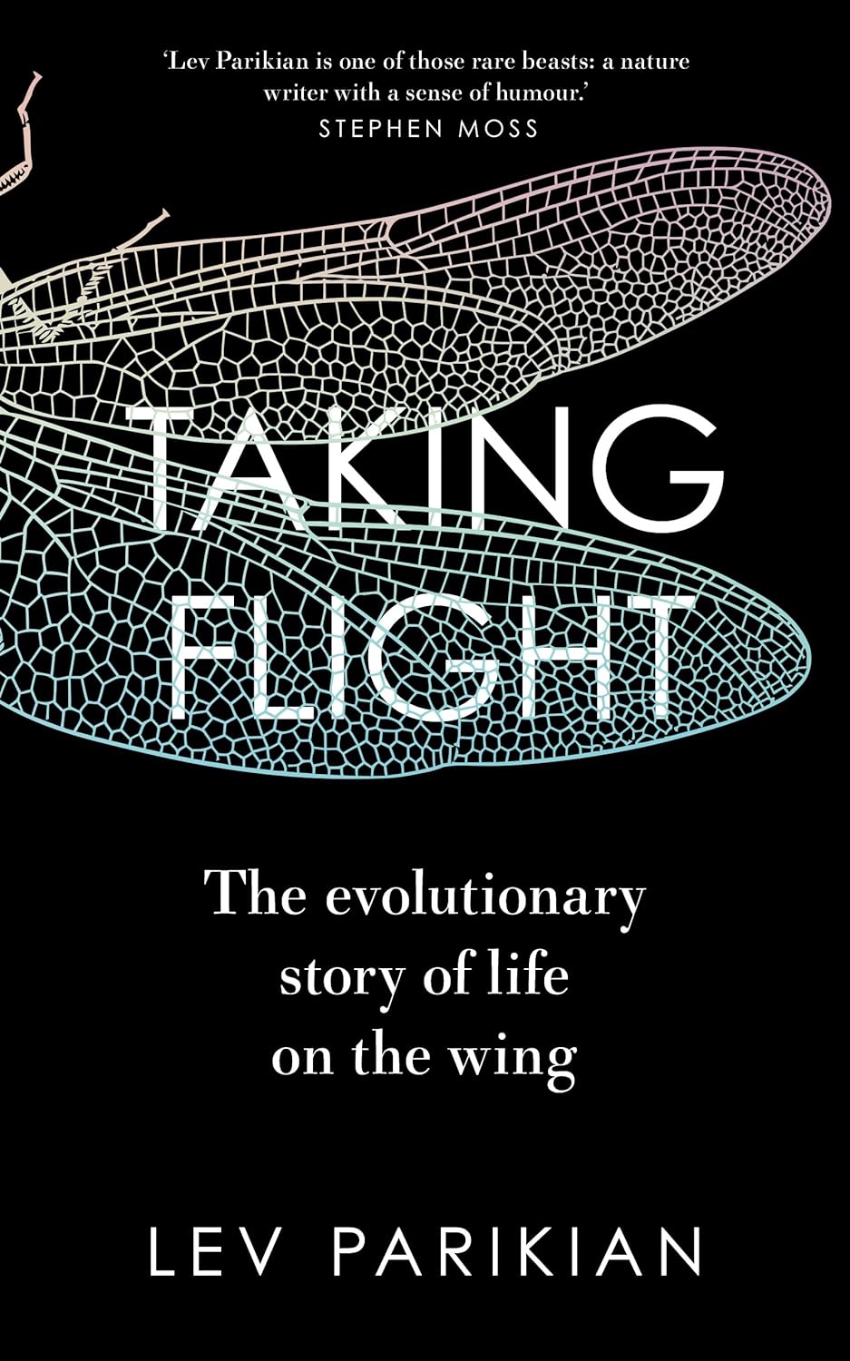 TAKING FLIGHT. THE EVOLUTIONARY STORY OF LIFE ON THE WING 1