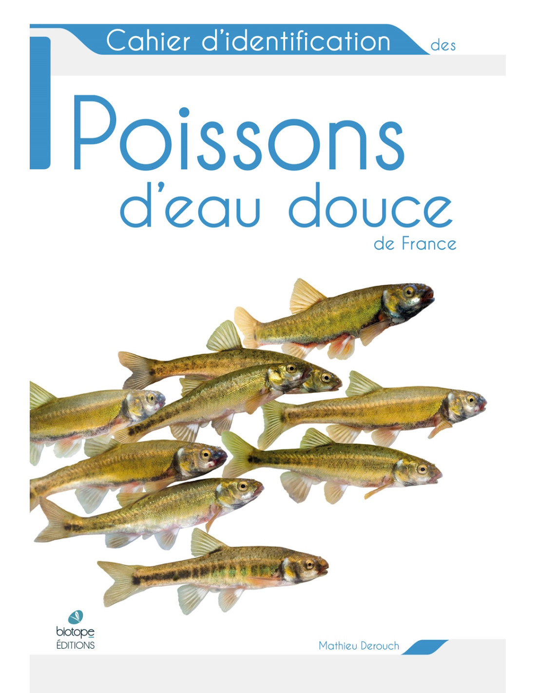 CAHIER D'IDENTIFICATION DES POISSONS D'EAU DOUCE DE FRANCE