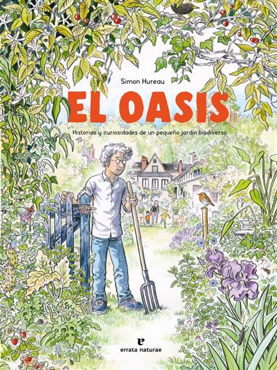 EL OASIS. HISTORIAS Y CURIOSIDADES DE UN PEQUEÑO JARDÍN BIODIVERSO 1