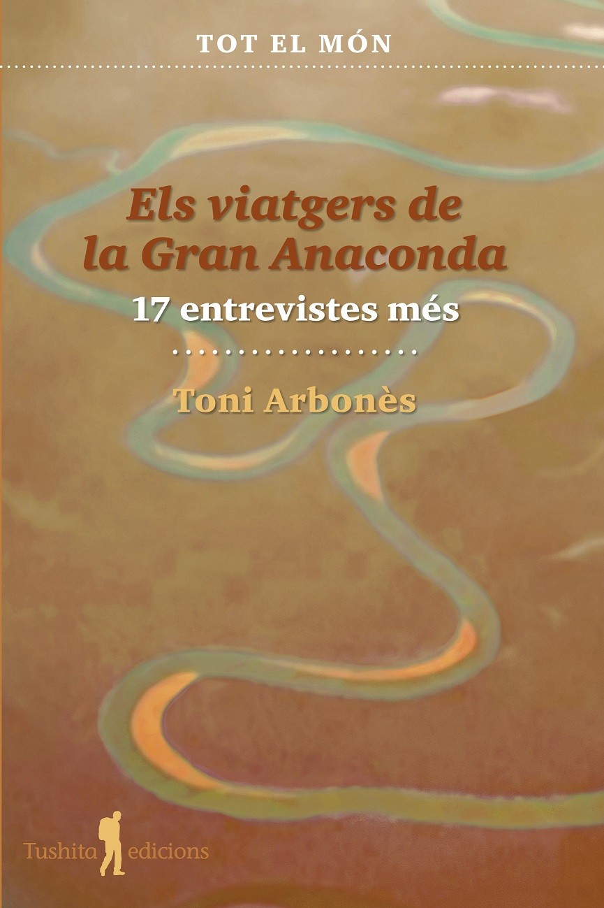 ELS VIATGERS DE LA GRAN ANACONDA: 17 ENTREVISTES MÉS 1