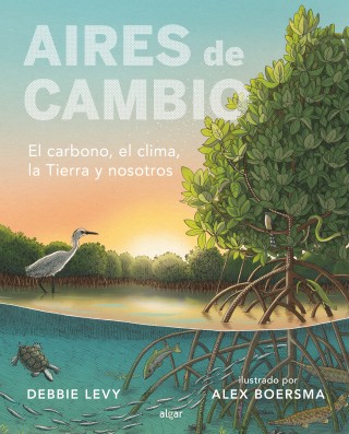 AIRES DE CAMBI. EL CARBONO, EL CLIMA, LA TIERRA Y NOSOTROS.