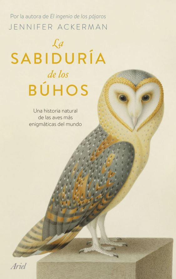 LA SABIDURÍA DE LOS BÚHOS. UNA HISTORIA NATURAL DE LAS AVES MÁS ENIGMÁTICAS DEL MUNDO 1