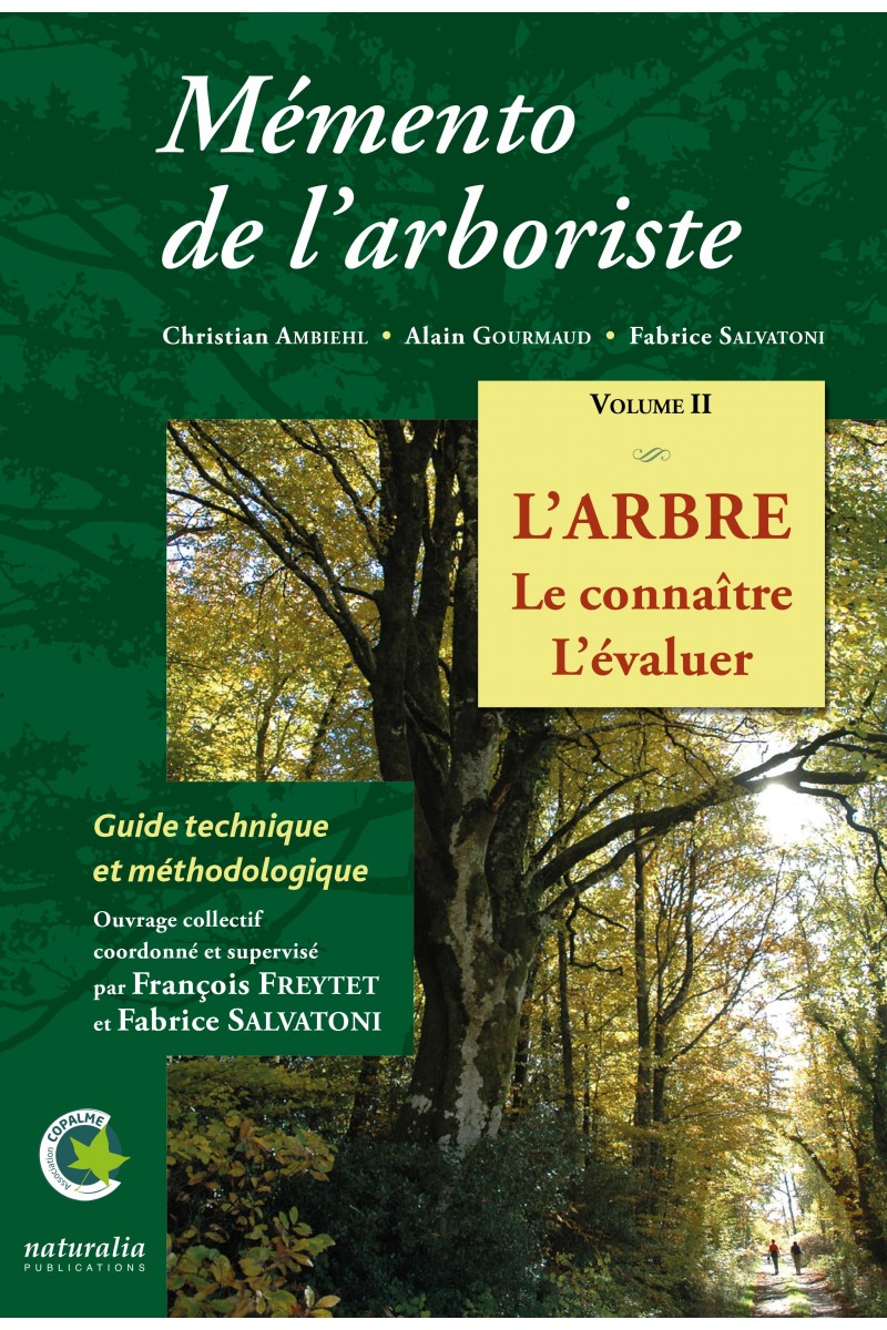 MÉMENTO DE L'ARBORISTE. VOLUME II. L'ARBRE. LE CONNAAÎTRE. L'ÉVALUER 1