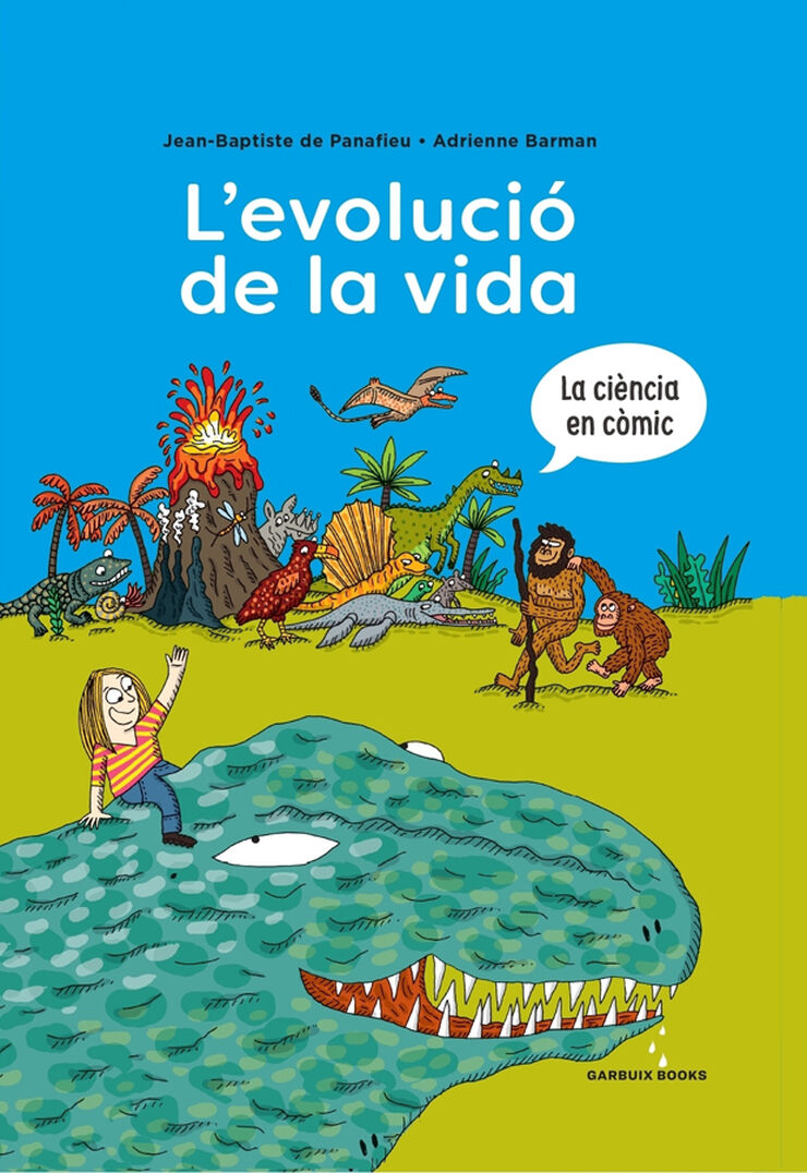 L\'EVOLUCIÓ DE LA VIDA. LA CIÈNCIA EN CÒMIC 1