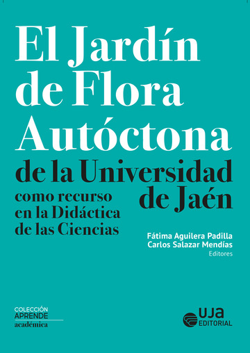 JARDIN DE FLORA AUTOCTONA DE LA UNIVERSIDAD DE JAEN COMO RECURSO EN LA DIDÁCTICA DE LAS CIENCIAS 1
