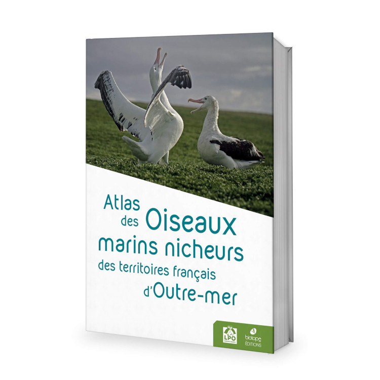 ATLAS DES OISEAUX MARINS NICHEURS DES TERRITOIRES FRANÇAIS D'OUTRE-MER