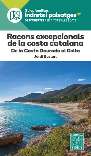 RACONS EXCEPCIONALS DE LA COSTA CATALANA. DE LA COSTA DAURADA AL DELTA 1