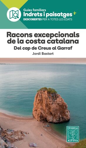 RACONS EXCEPCIONALS DE LA COSTA CATALANA. DEL CAP DE CREUS AL GARRAF 1