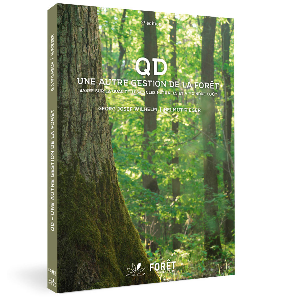 QD UNE AUTRE GESTION DE LA FORÊT. BASÉE SUR LA QUALITÉ , LES CYCLES NATURELS ET A MOINDRE COÛT 1
