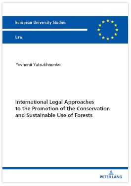 INTERNATIONAL LEGAL APPROACHES TO THE PROMOTION OF THE CONSERVATION AND SUSTAINABLE USE OF FORESTS 1