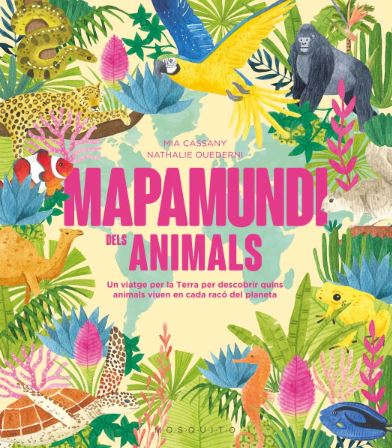 MAPAMUNDI DELS ANIMALS. UN VIATGE PER DESCOBRIR QUINS ANIMALS VIUEN EN CADA RACÓ DEL PLANETA 1