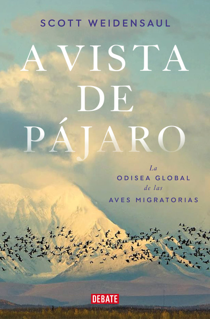 A VISTA DE PÁJARO. LA ODISEA GLOBAL DE LAS AVES MIGRATORIAS 1