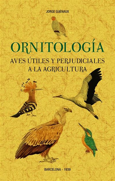 ORNITOLOGÍA: AVES ÚTILES Y PERJUDICIALES A LA AGRICULTURA 1