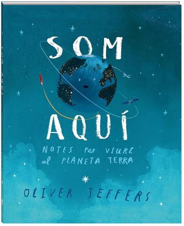 SOM AQUÍ. NOTES PER VIURE AL PLANETA TERRA 1