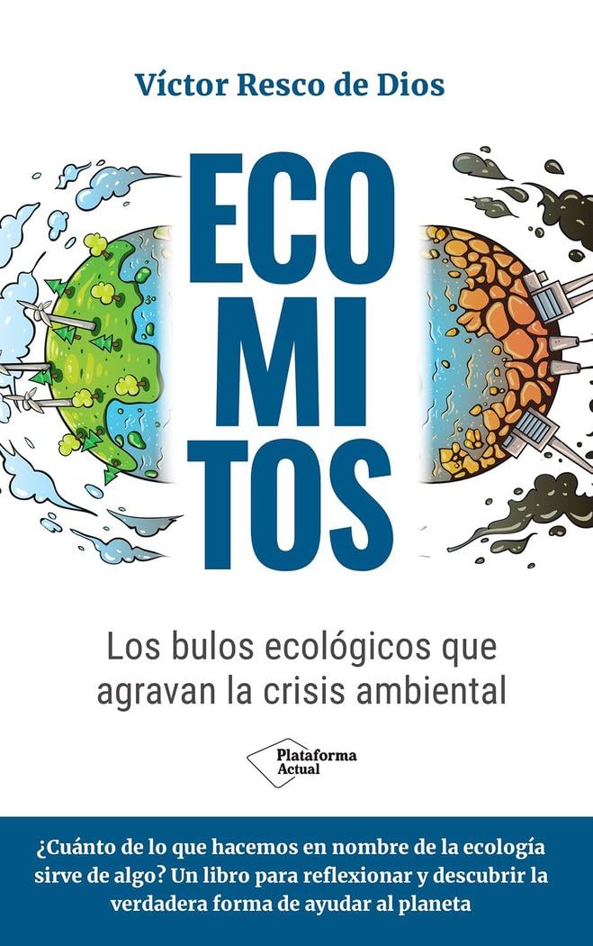 ECOMITOS - LOS BULOS ECOLOGICOS QUE AGRAVAN LA CRISIS AMBIENTAL